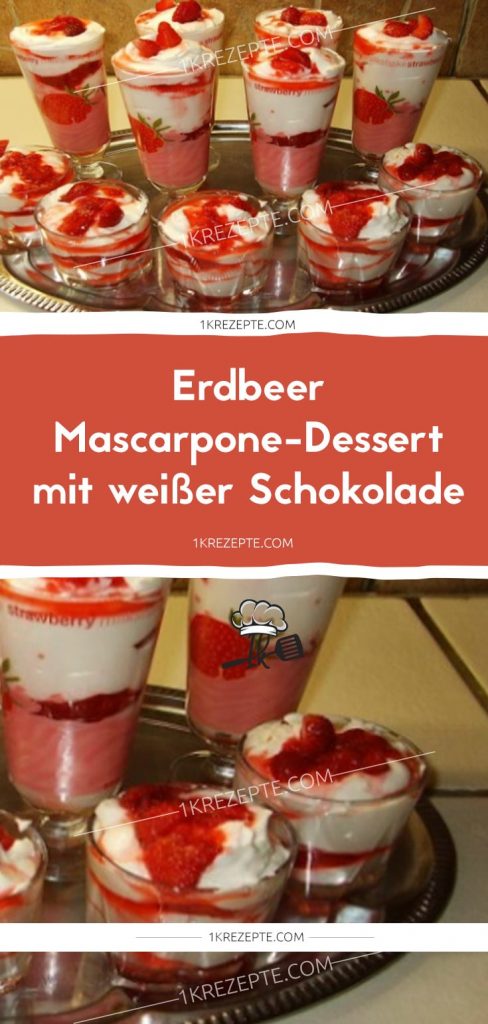 Erdbeer-Mascarpone-Dessert mit weißer Schokolade – 1k Rezepte